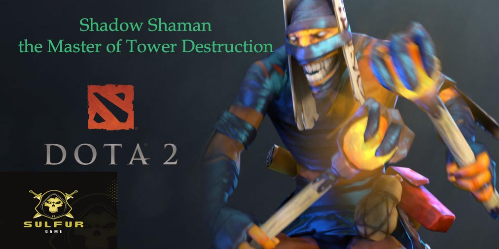 Shadow Shaman, the Master of Tower Destruction